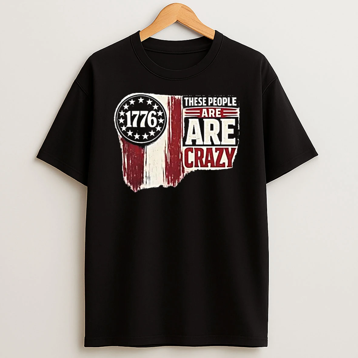 These People Are Crazy T Shirt