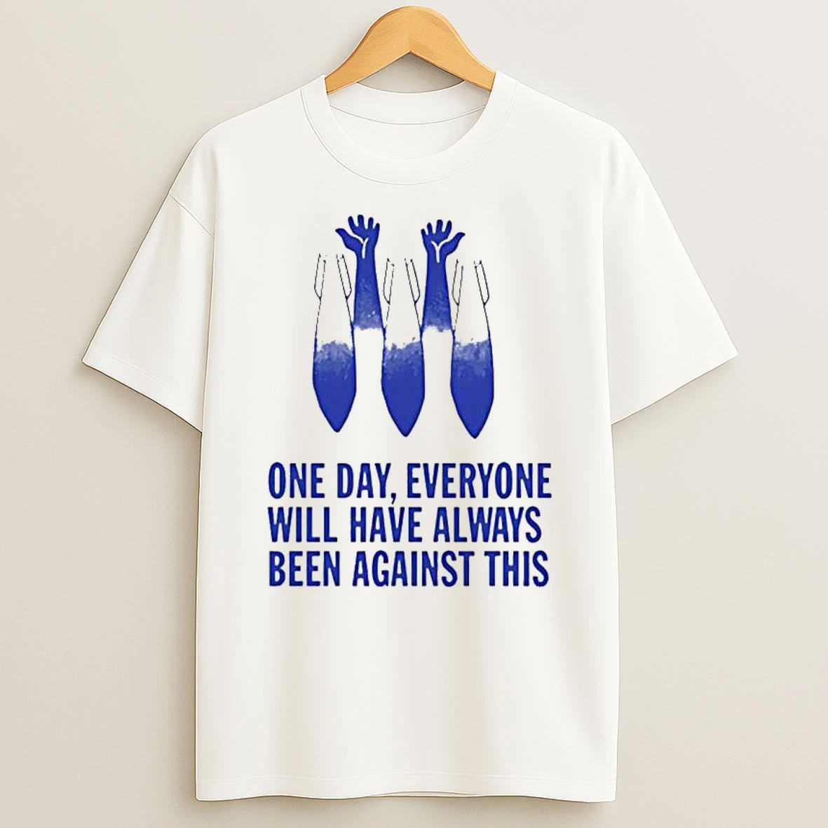 This One Day Everyone Will Have Always Been Against Resist T Shirt