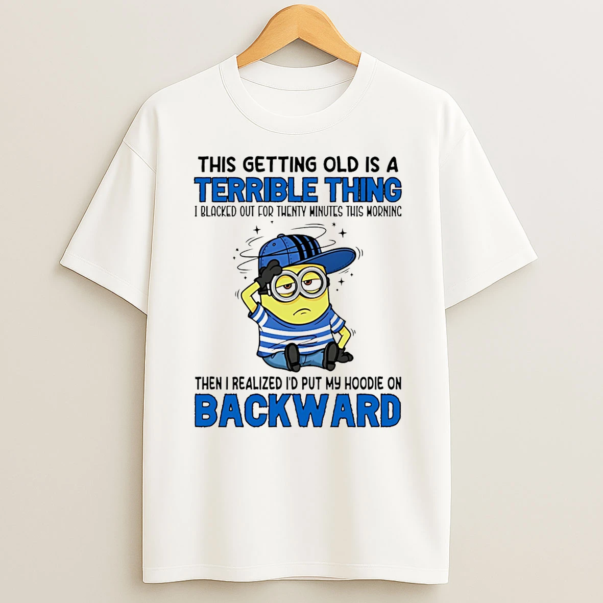 This Getting Old Is A Terrible Thing Backward Minion T Shirt