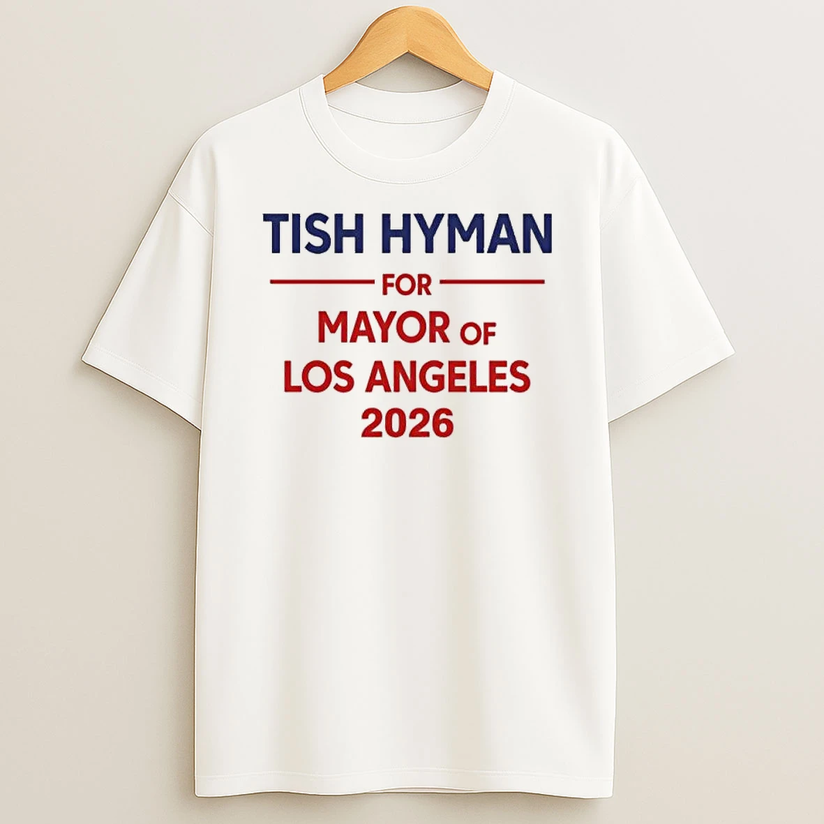 Tish Hyman For Mayor Of Los Angeles 2026 T Shirt