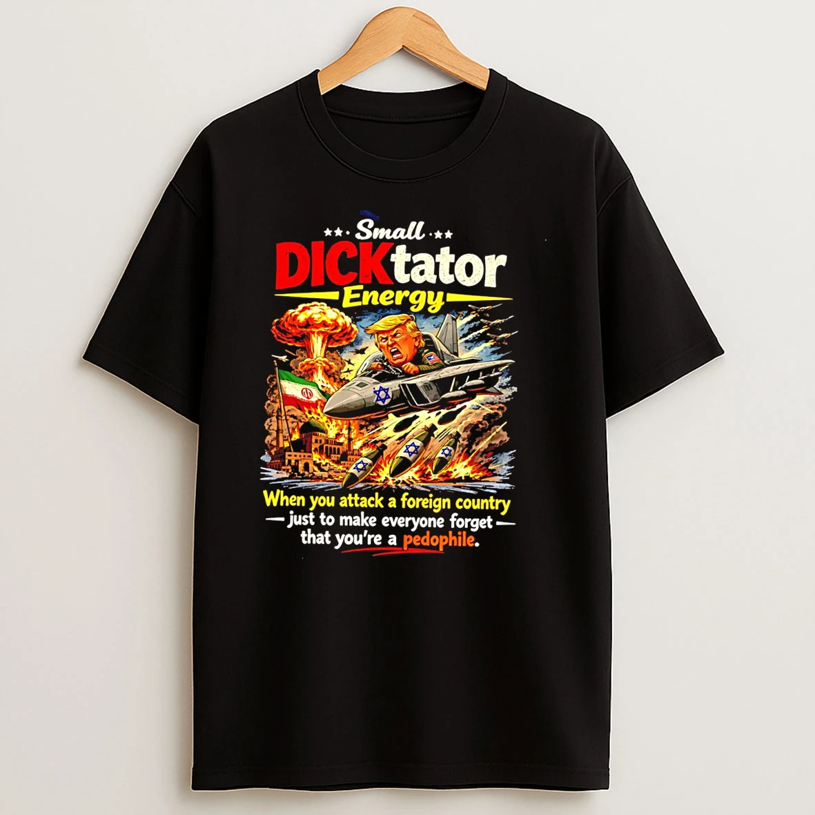 Trump Small Dictator Energy When You Attack A Foreign Country T Shirt