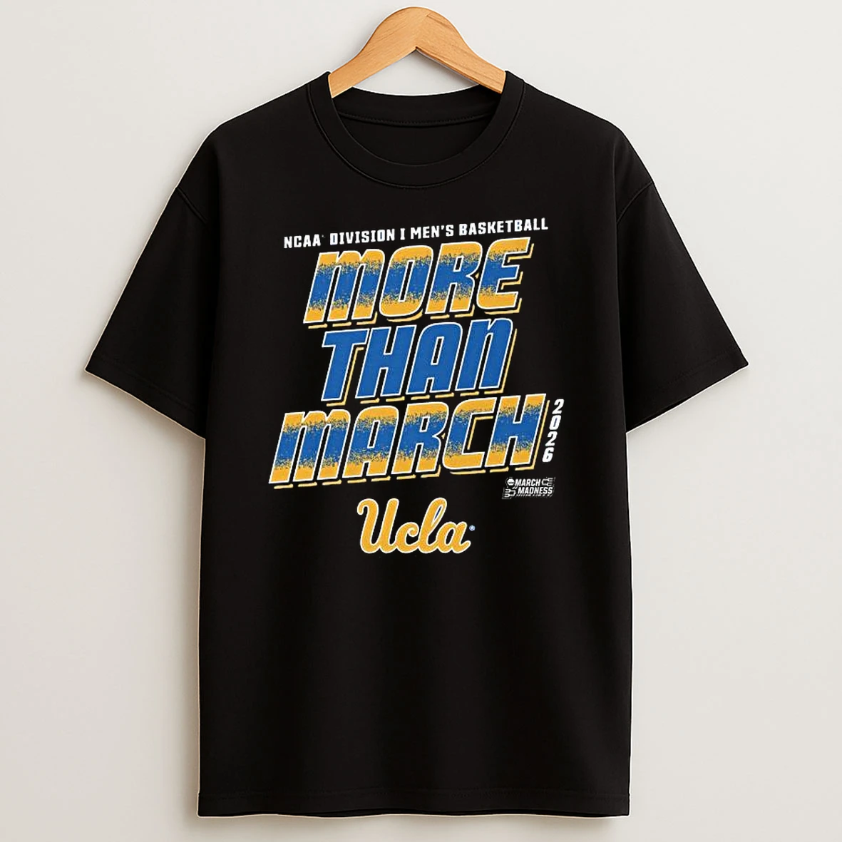 Ucla Bruins 2026 Ncaa Division I Mens Basketball More Than March Madness T Shirt