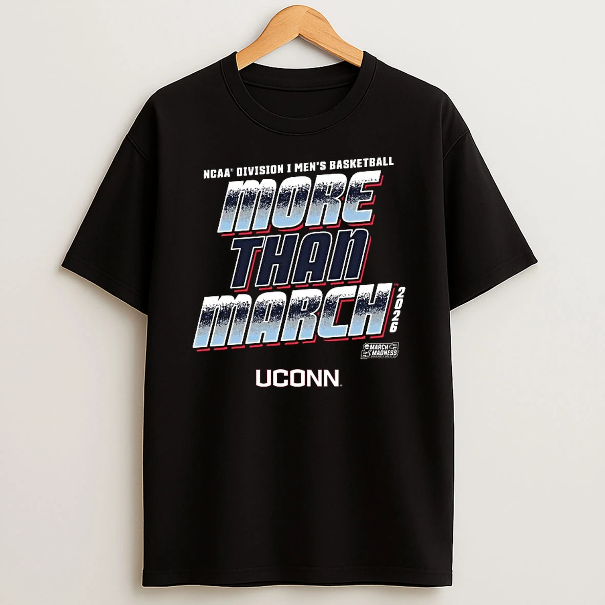Uconn Huskies 2026 Ncaa Division I Mens Basketball More Than March Madness T Shirt