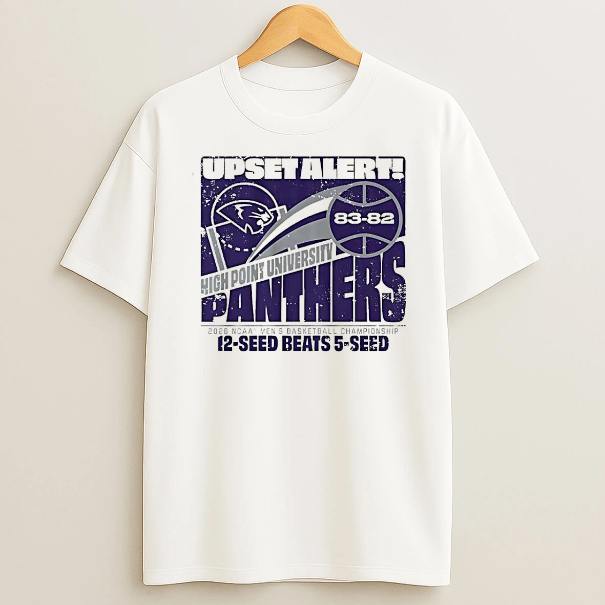 Upset Alert High Point University Panthers 83 82 2026 Ncaa Mens Basketball Championship 12 Seed Beats 5 Seed T Shirt