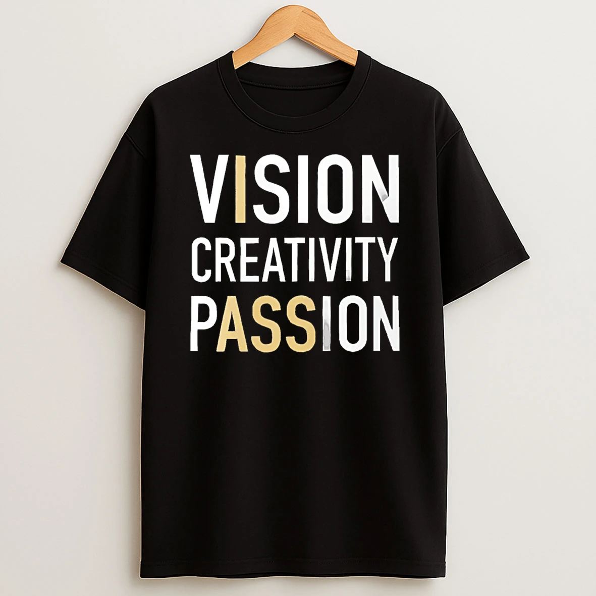 Vision Creativity Passion I Ass T Shirt