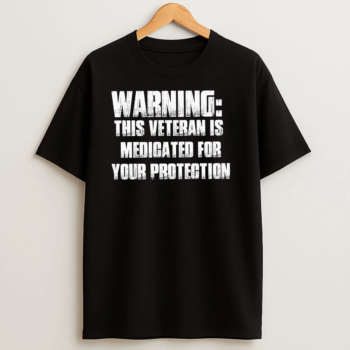 Warning This Veteran Is Medicated For Your Protection T Shirt