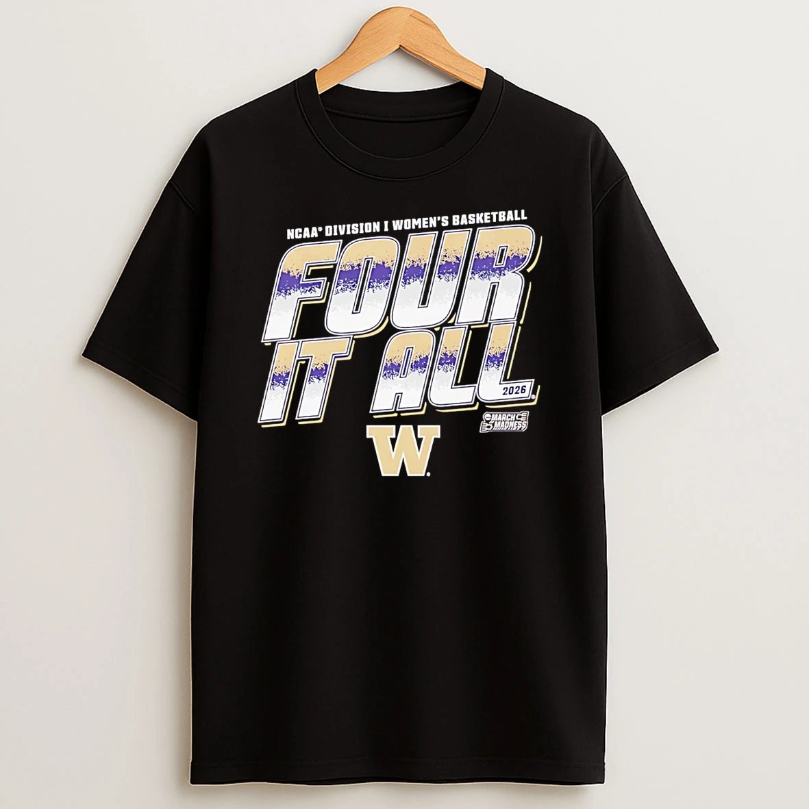 Washington Huskies 2026 March Madness Ncaa Division I Mens Baksetball Four It All T Shirt