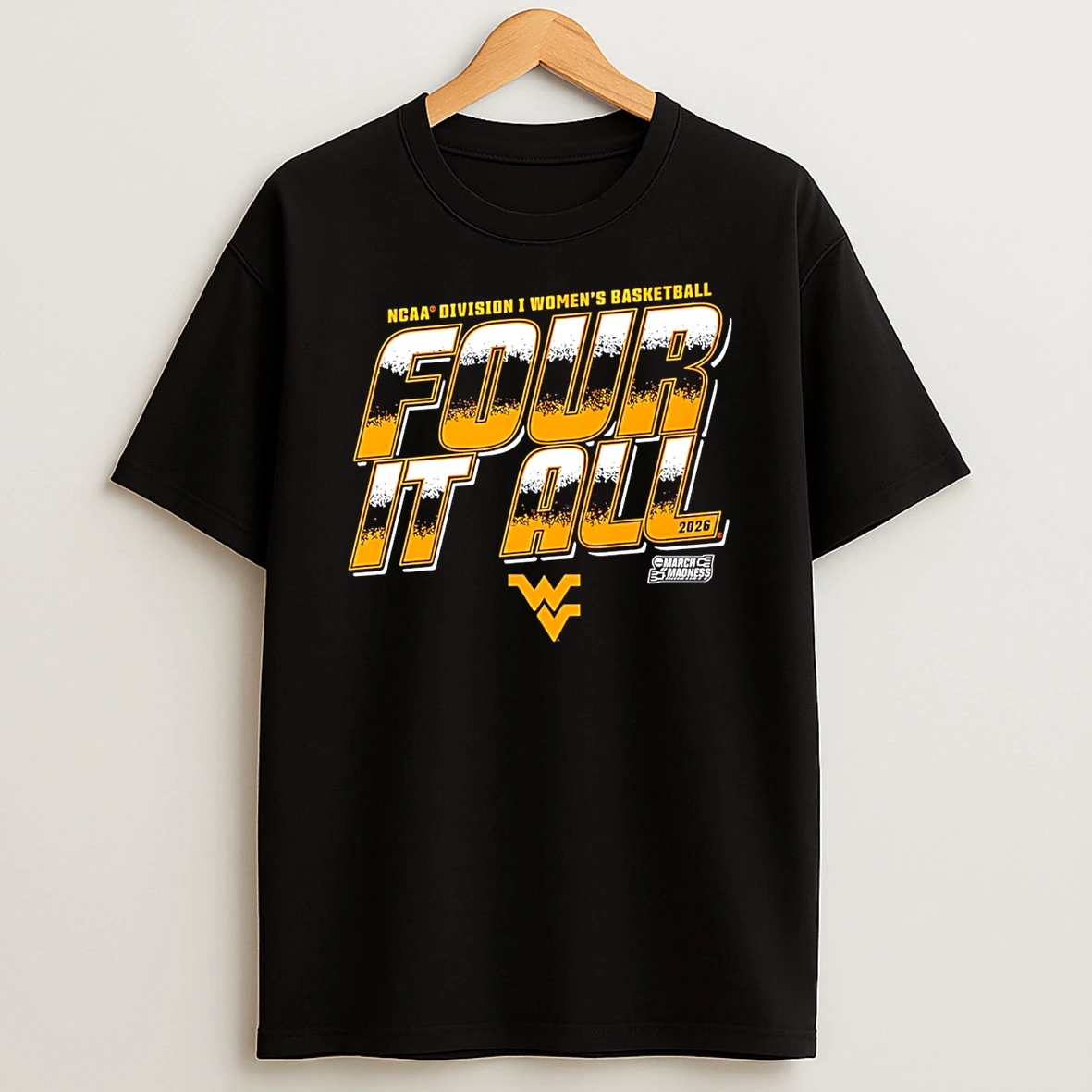West Virginia Mountaineers 2026 March Madness Ncaa Division I Womens Baksetball Four It All T Shirt