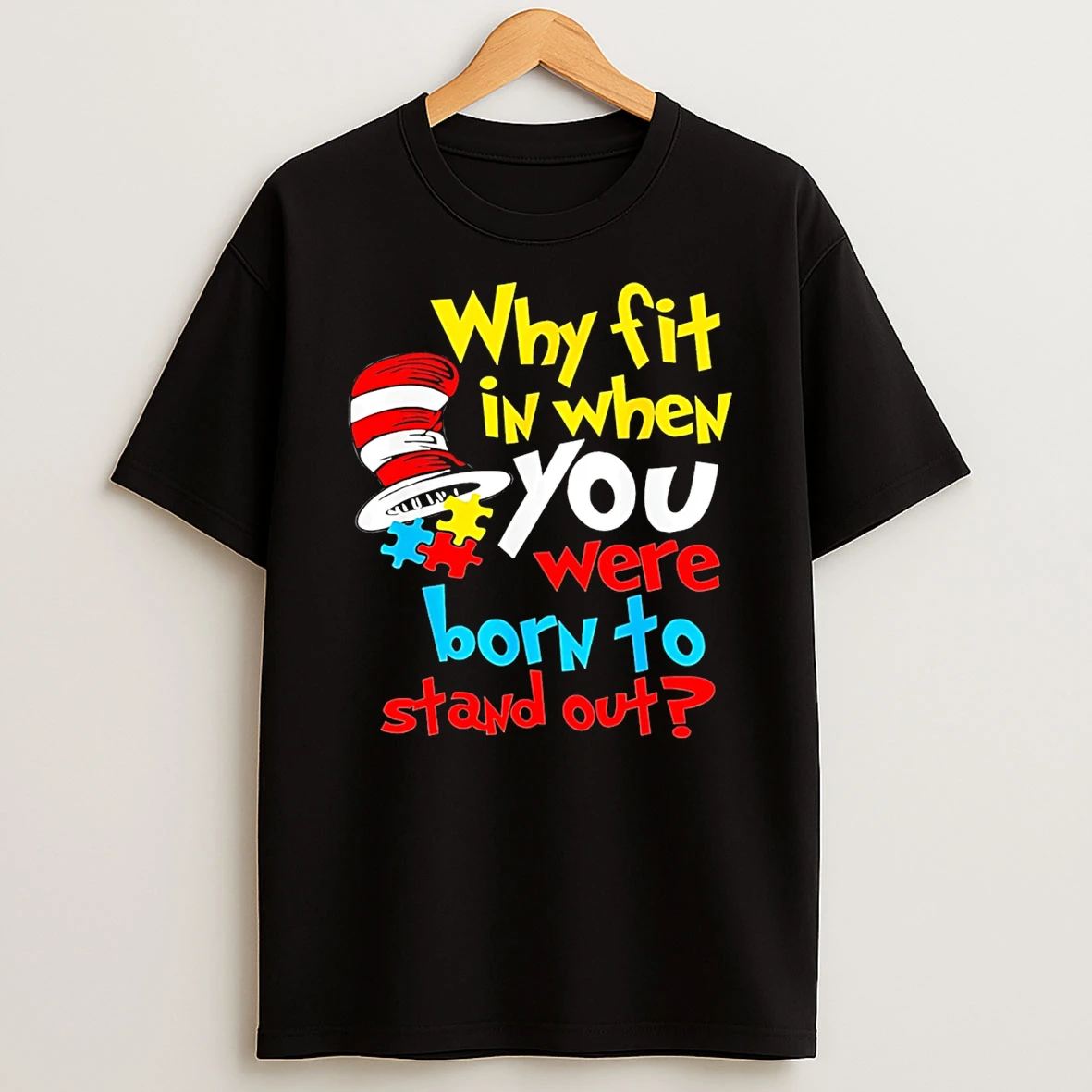 Why Fit In Born To Stand Out Dr Suess T Shirt