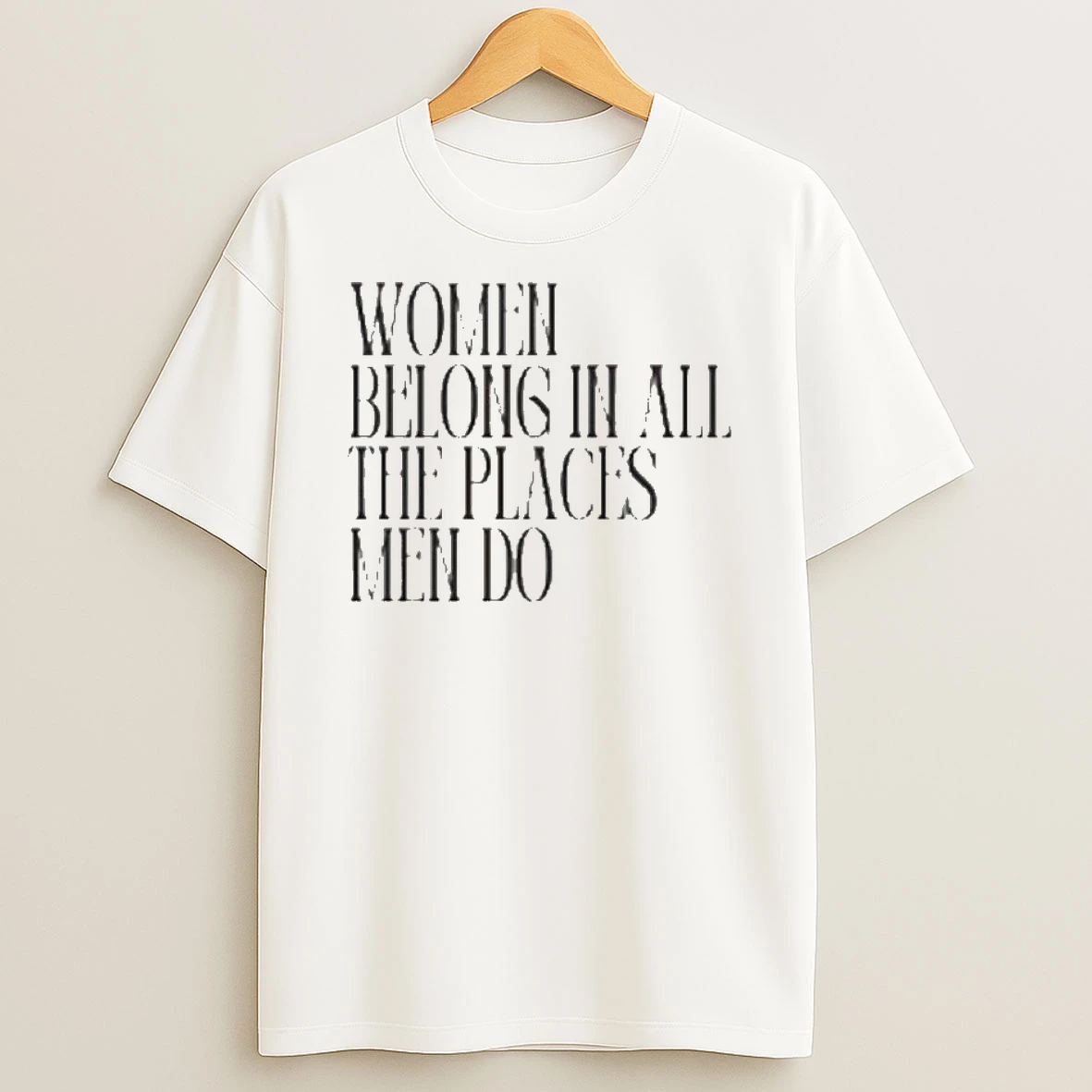 Women Belong In All The Places Men Do T Shirt