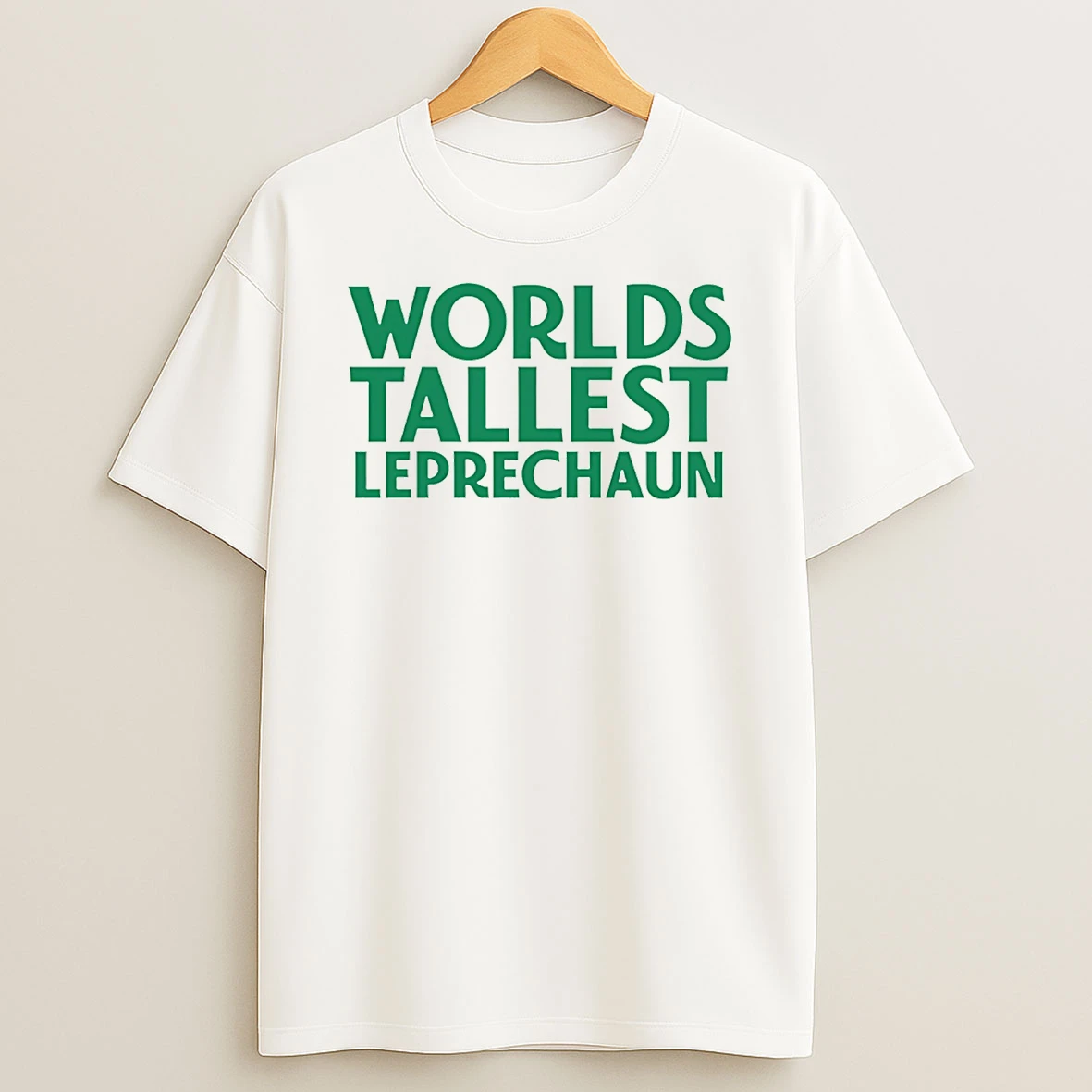 Worlds Tallest Leprechaun St Patricks Day T Shirt