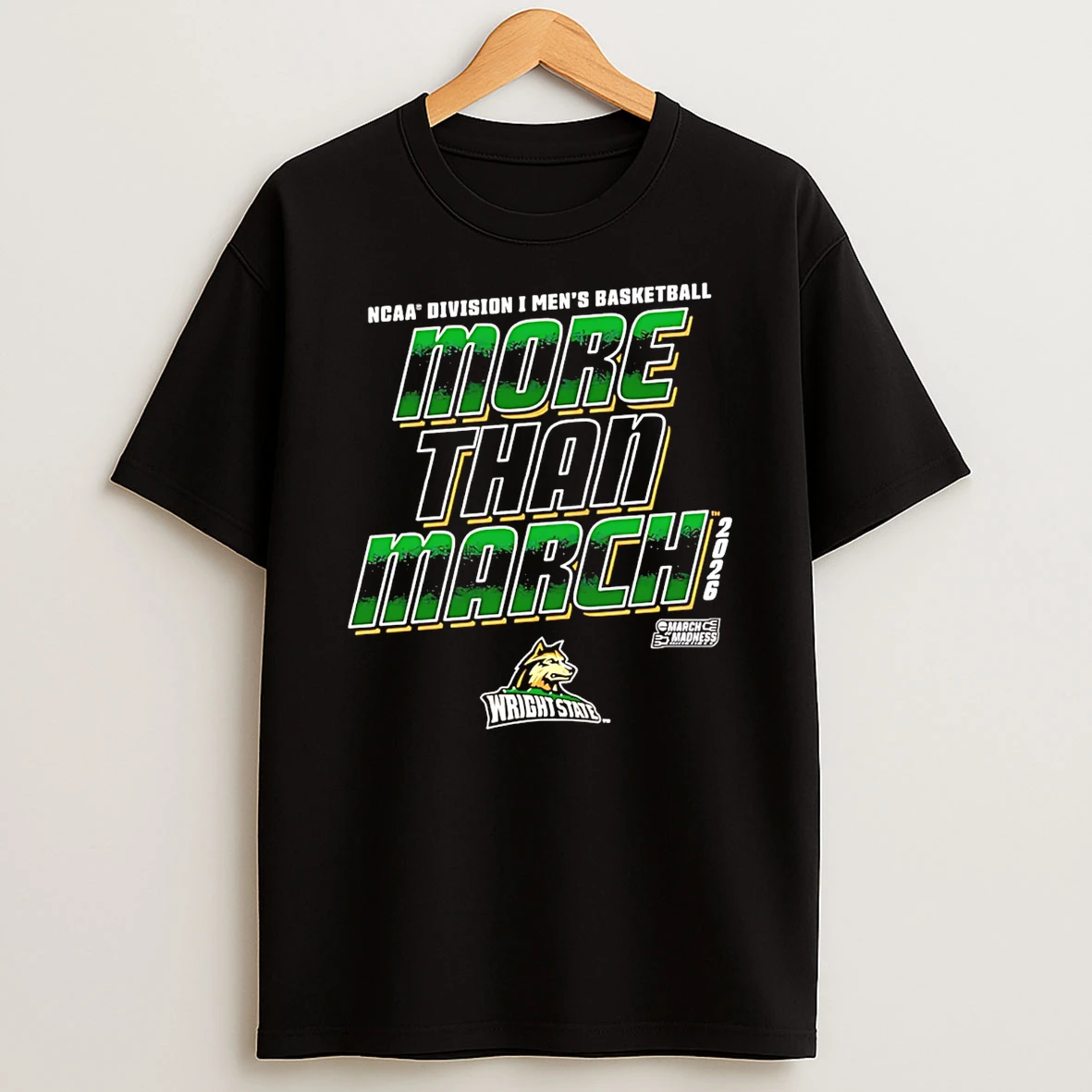 Wright State Raiders 2026 March Madness Ncaa Division I Mens Baksetball More Than March T Shirt