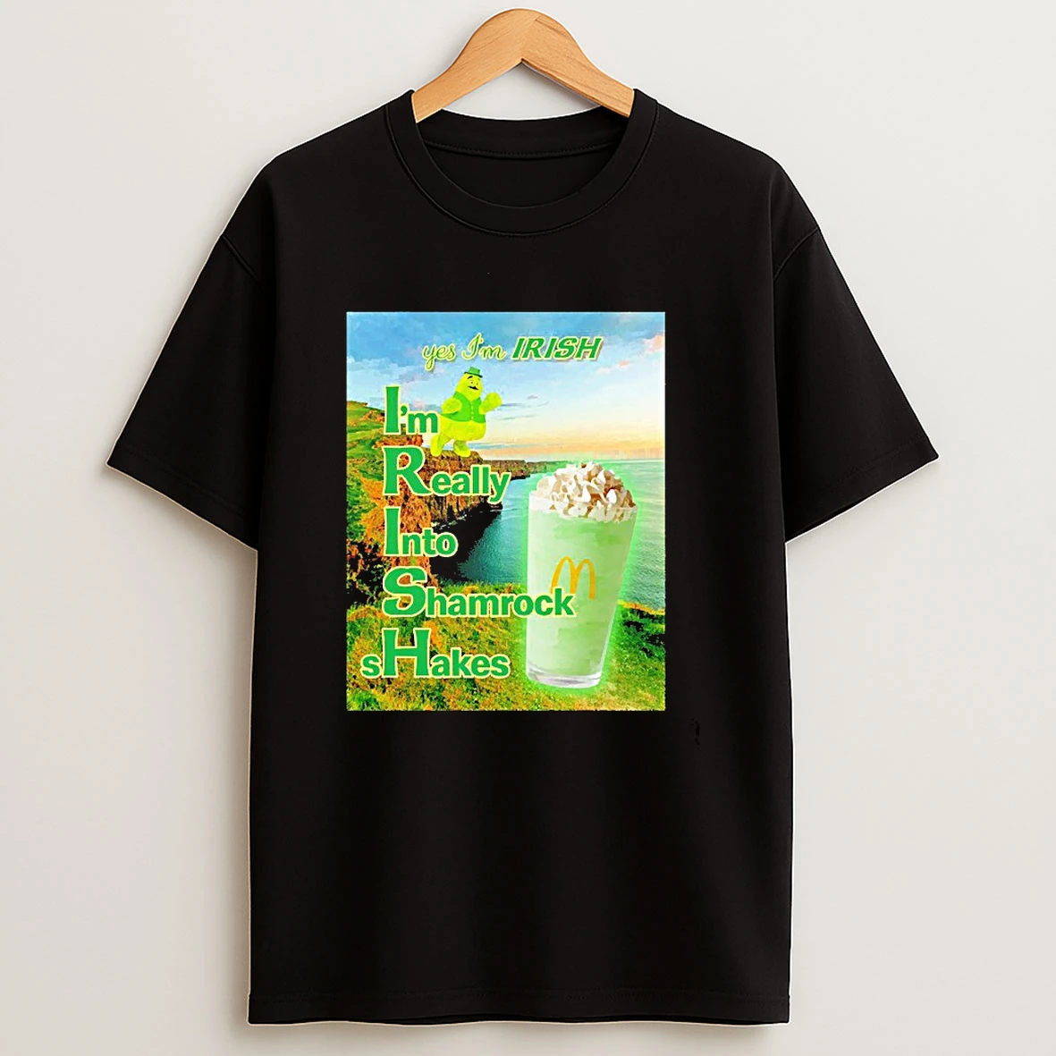 Yes Im Irish Im Really Into Shamrock Shakes Mcdonald T Shirt