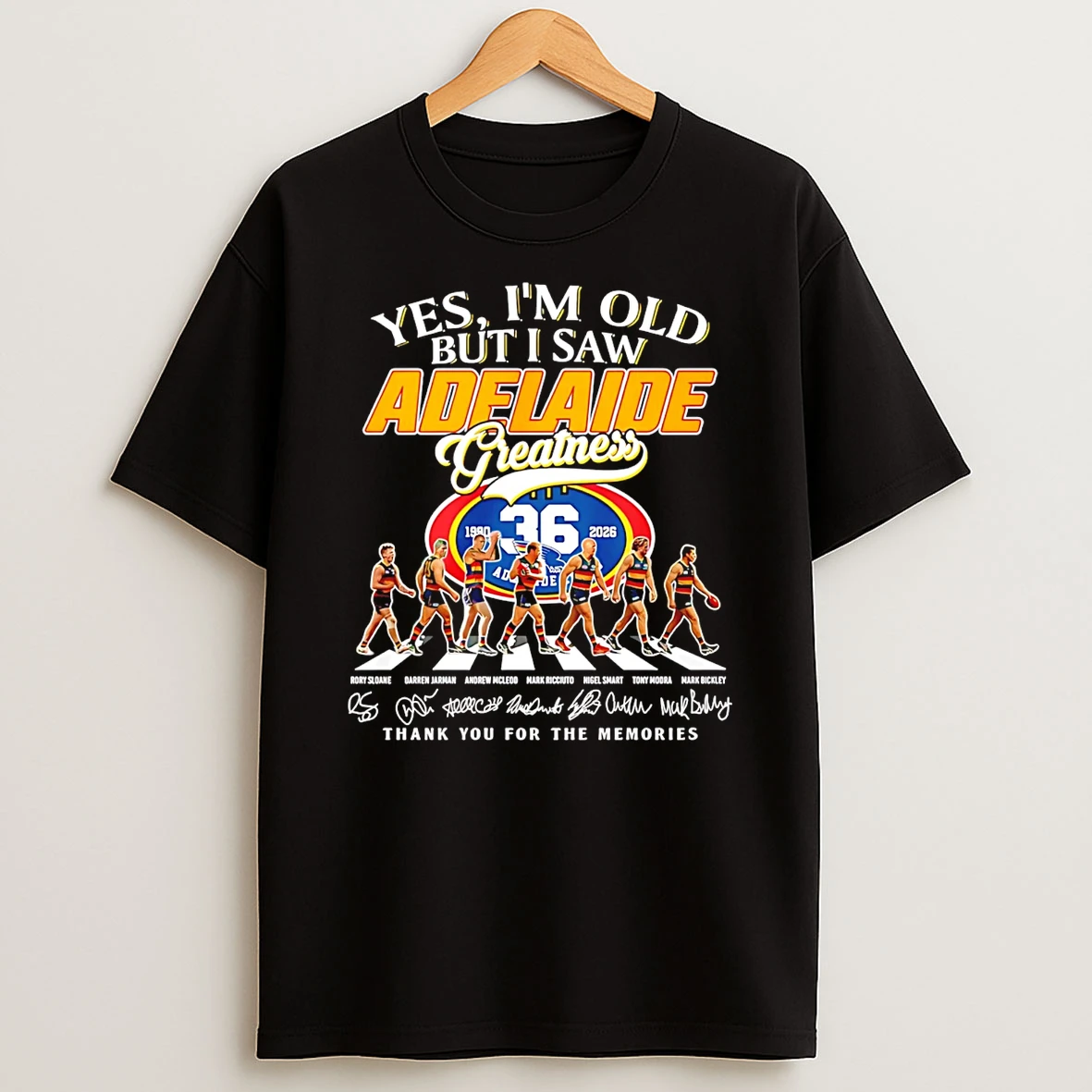 Yes Im Old But I Saw Adelaide Greatness Thank You For The Memories T Shirt