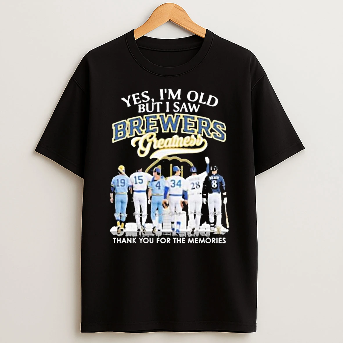 Yes Im Old But I Saw Milwaukee Brewers Baseball Greatness Signatures T Shirt