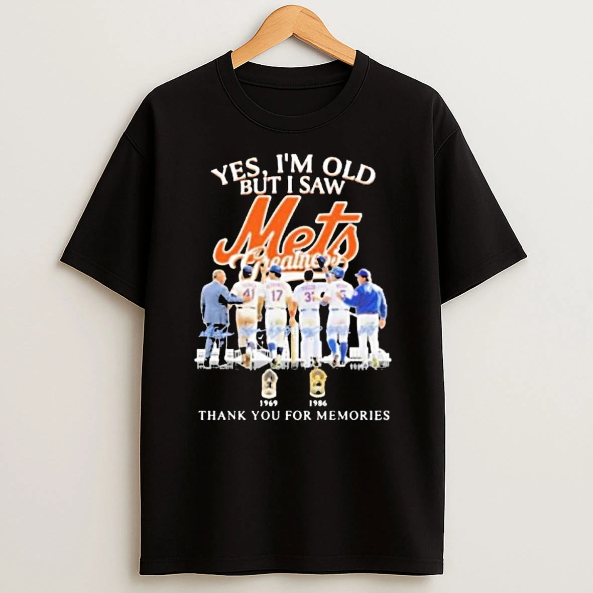 Yes Im Old But I Saw New York Mets Baseball Greatness Signatures T Shirt