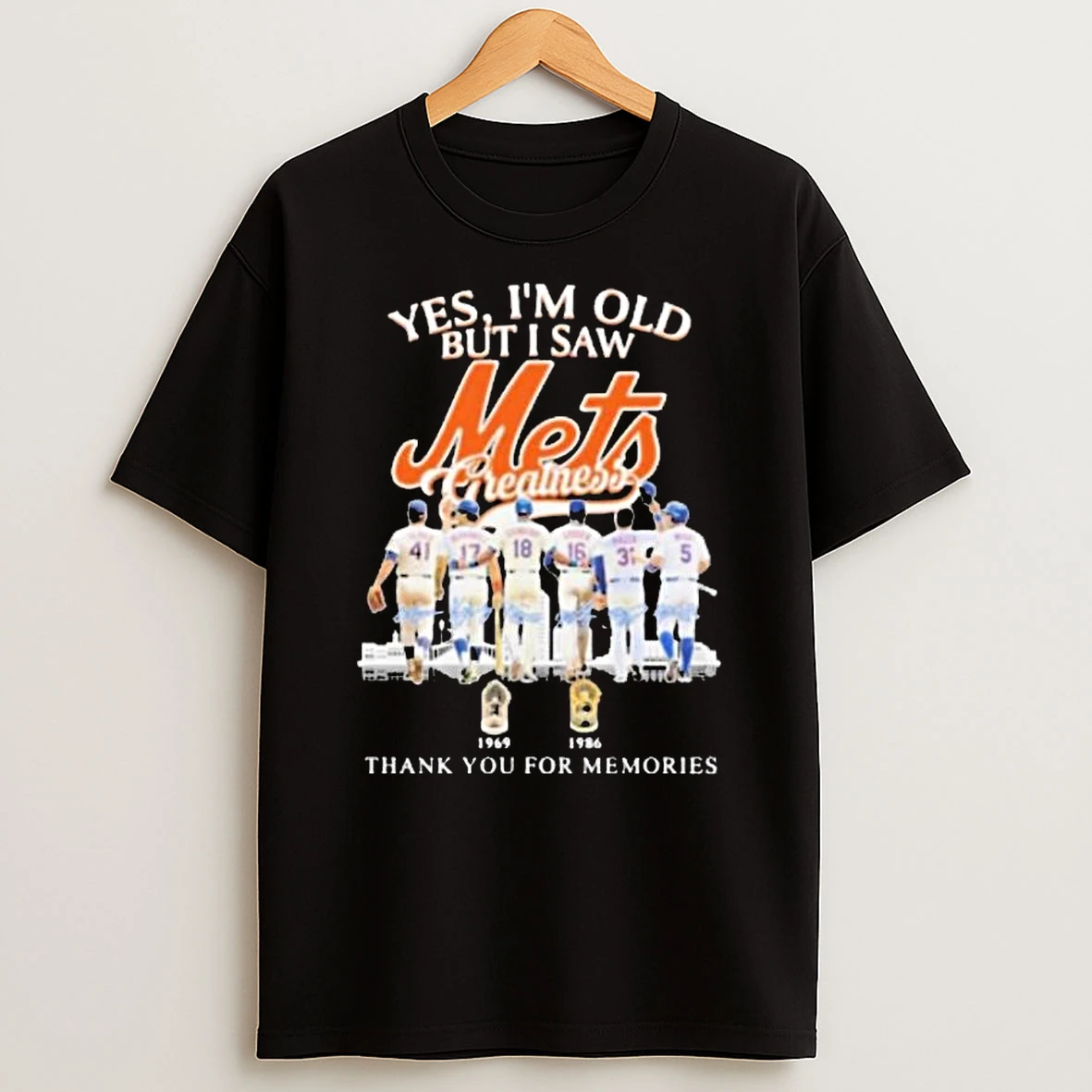 Yes Im Old But I Saw New York Mets Legends Greatness Signatures T Shirt