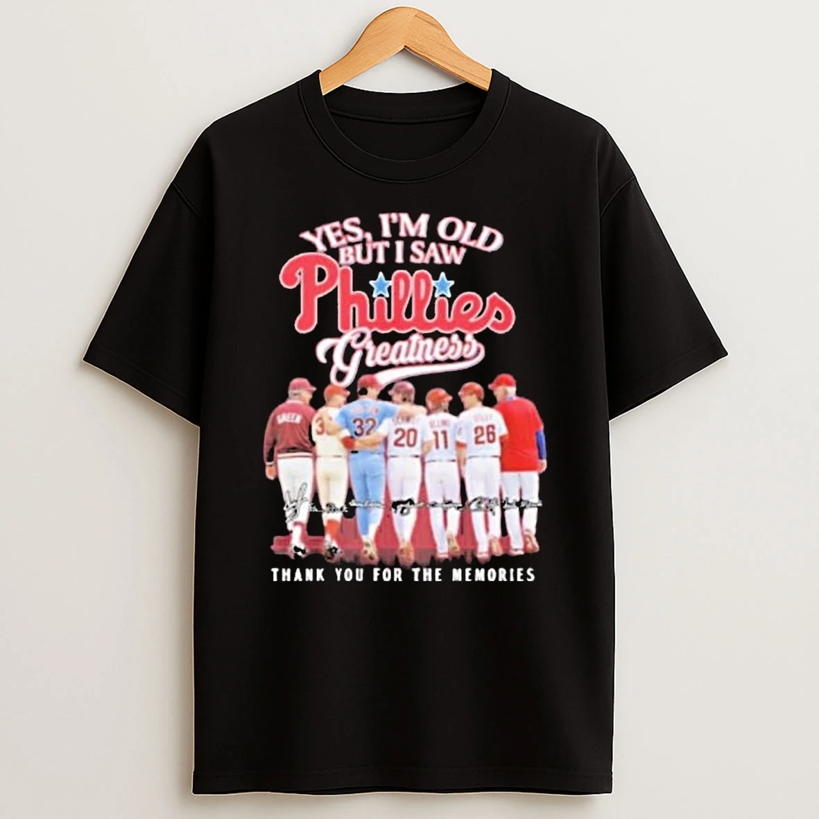 Yes Im Old But I Saw Philadelphia Phillies Legends Greatness T Shirt
