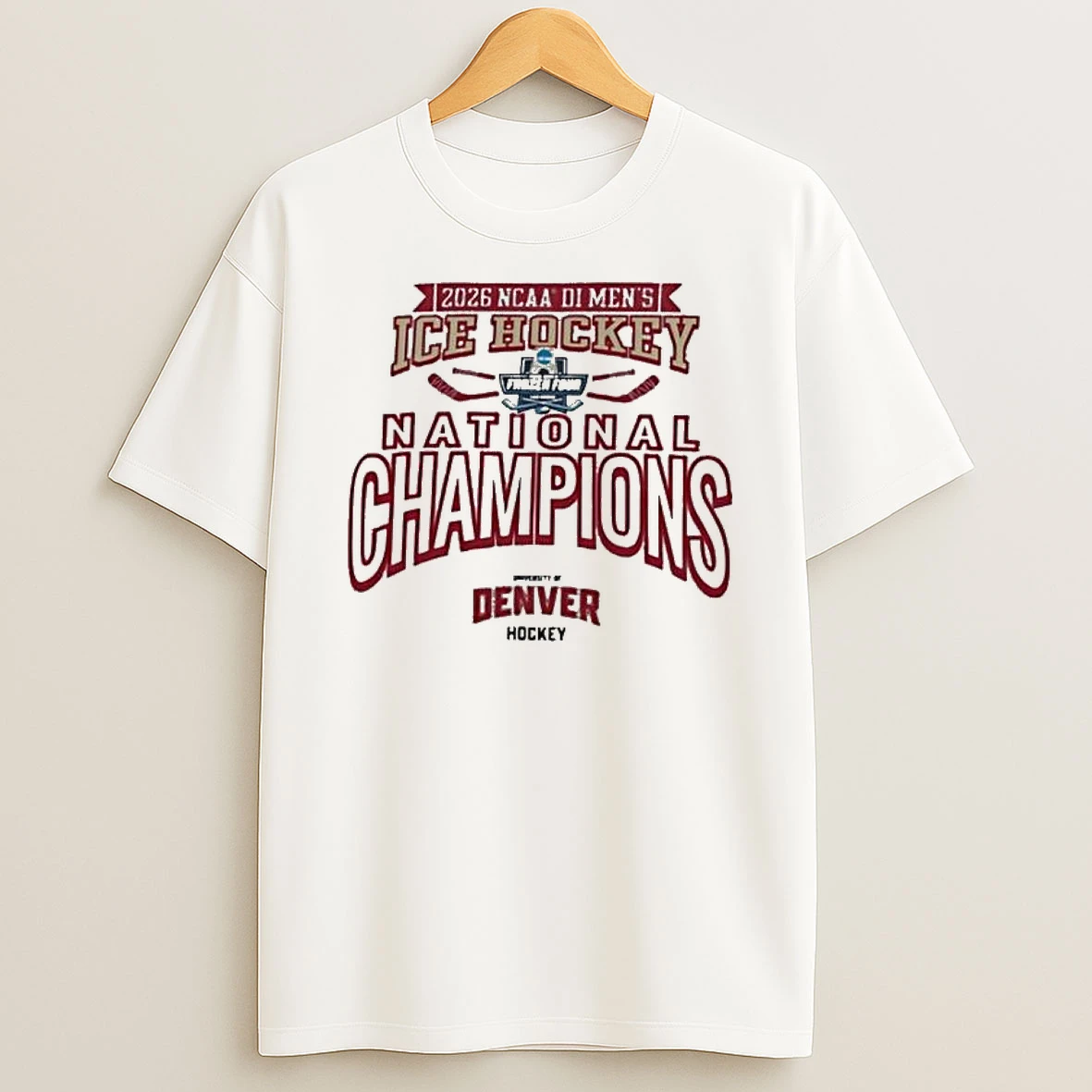 Denver Pioneers Ncaa Frozen Four Mens Ice Hockey National Champions 2026 T Shirt