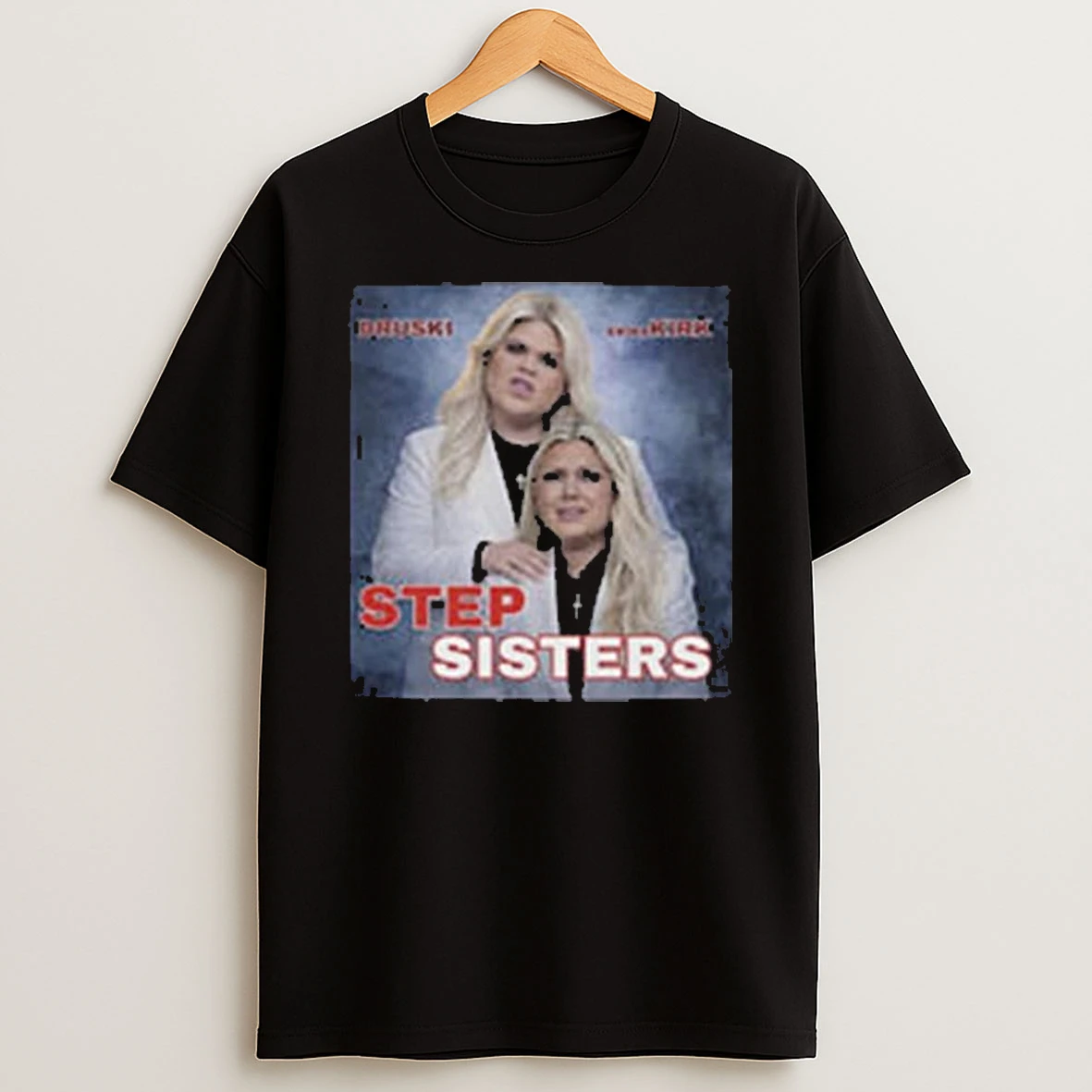 Erika Kirk Druski Step Sisters Parody T Shirt