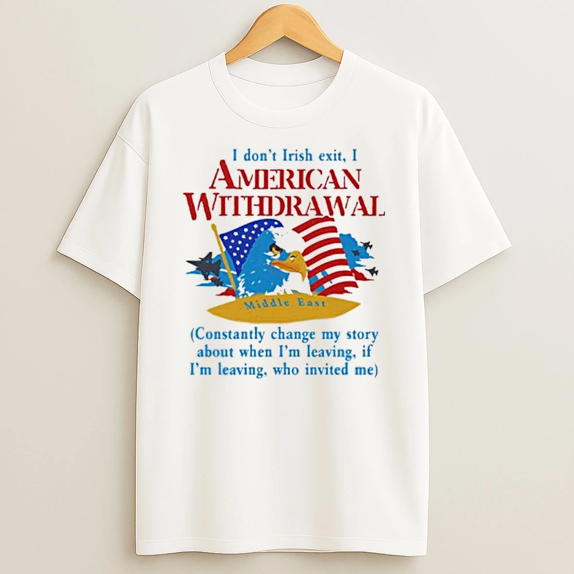 I Dont Irish Exit I American Withdrawal T Shirt