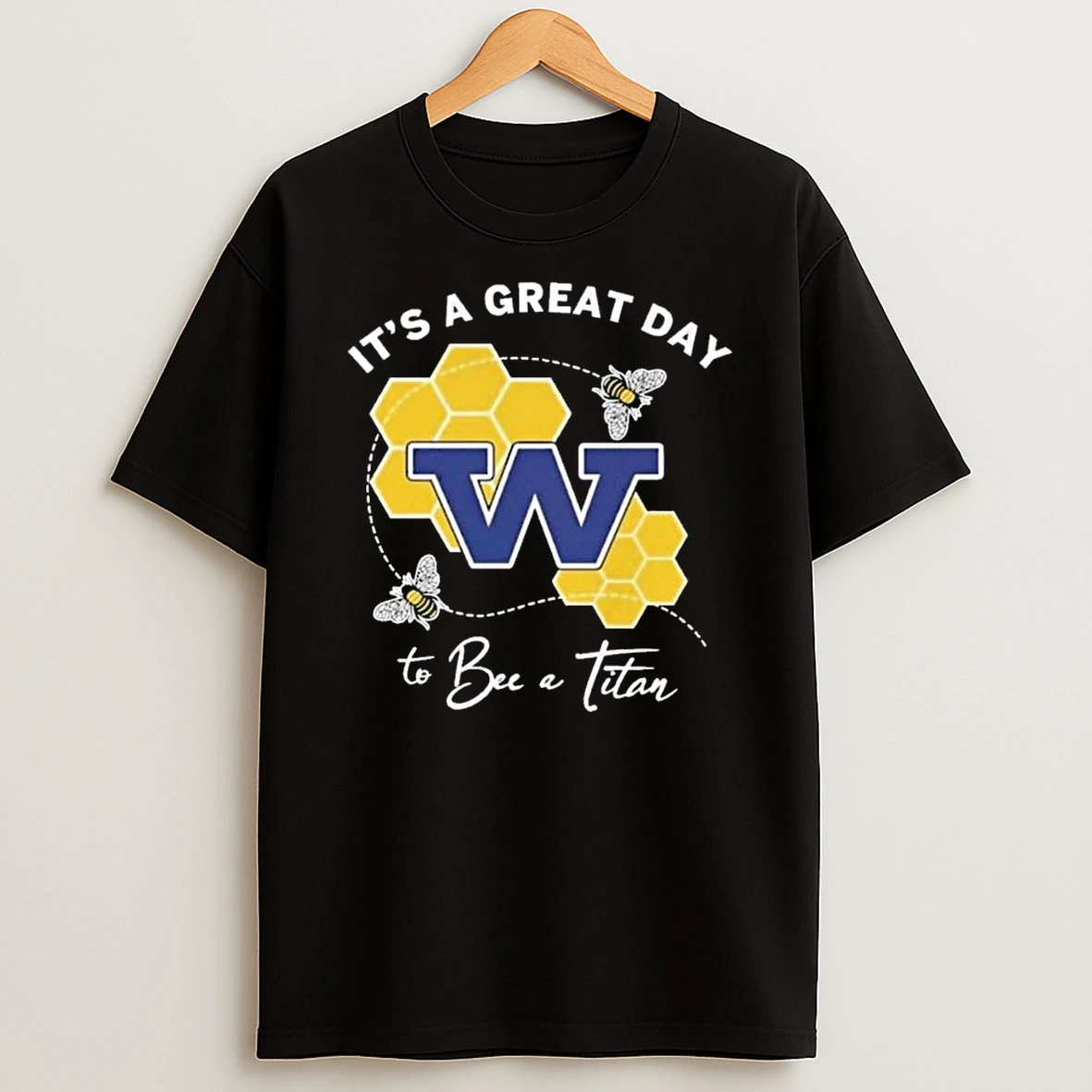 Its A Great Day To Bee A Titan T Shirt