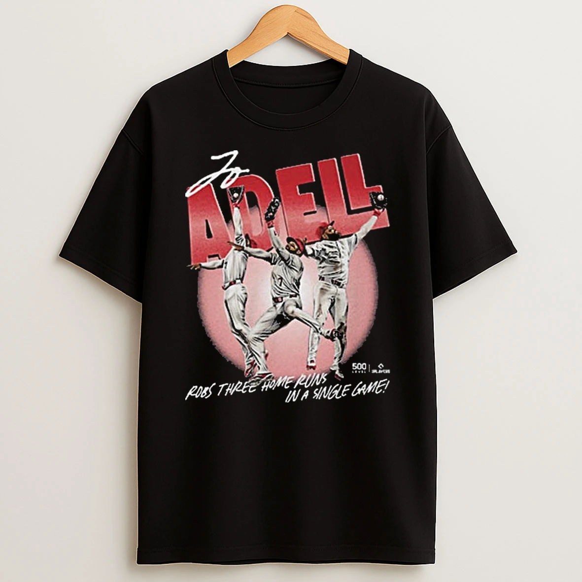Jo Adell Los Angeles A Robbery Robs Three Home Runs In A Single Game Signature T Shirt