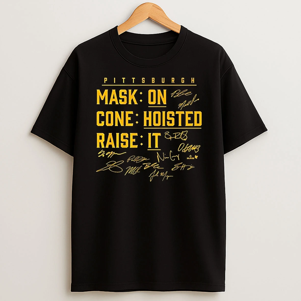 Pittsburgh Baseball Mask On Cone Hoisted Raise It Signatures T Shirt