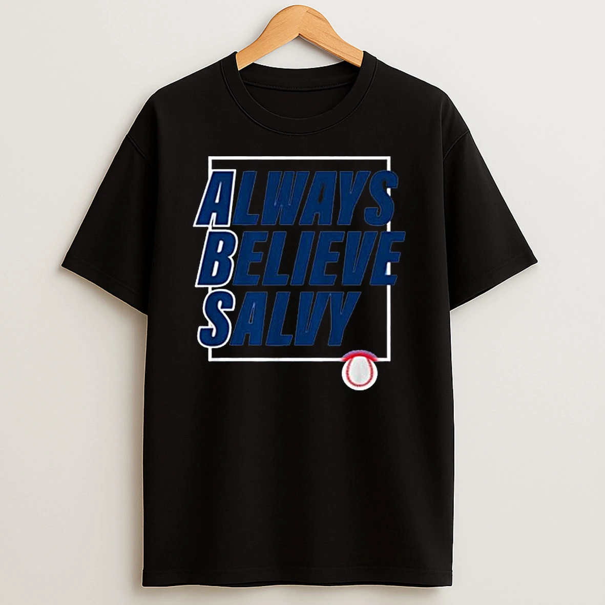 Salvador Perez Always Believe Salvy T Shirt