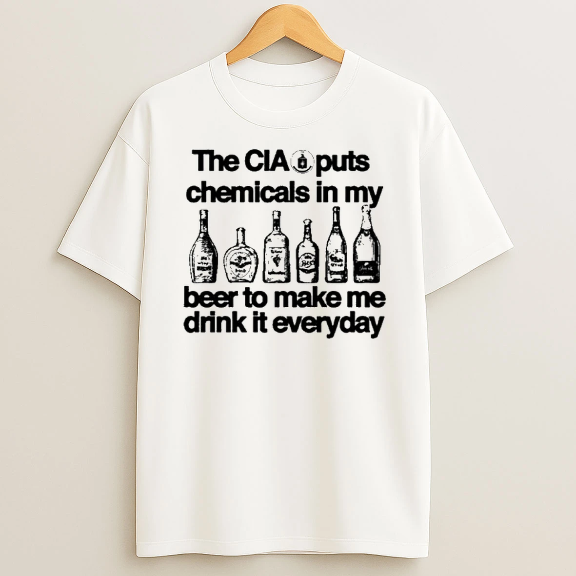 The Cia Is Putting Chemicals In The Beer T Shirt