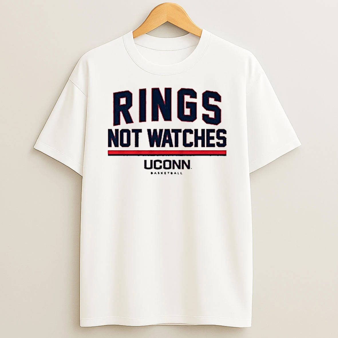 Uconn Basketball Rings Not Watches T Shirt