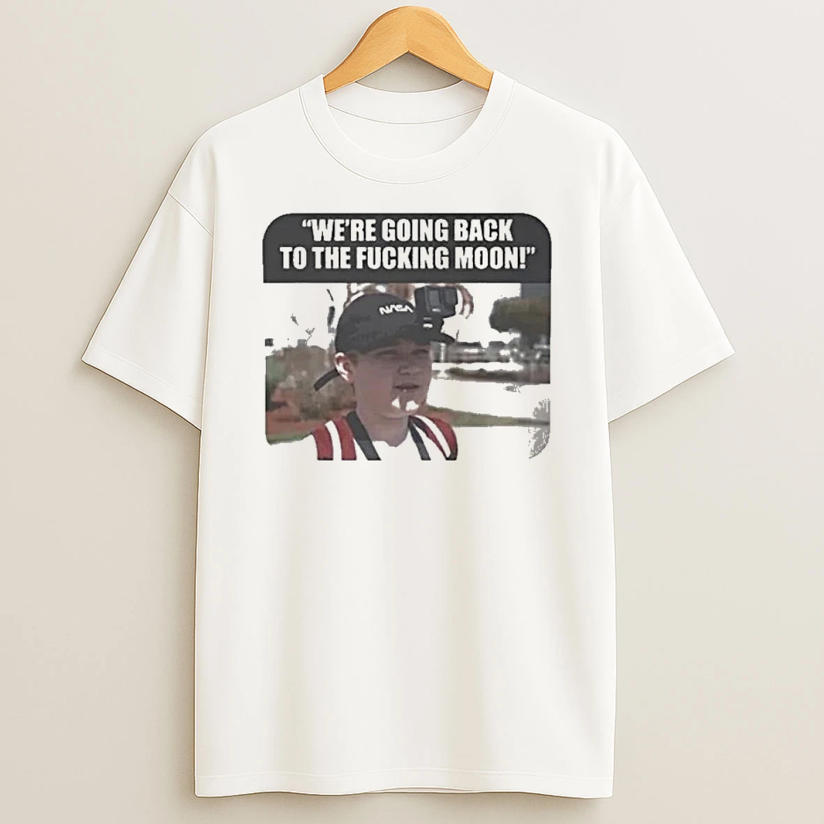 We Are Going Back To The Fucking Moon T Shirt