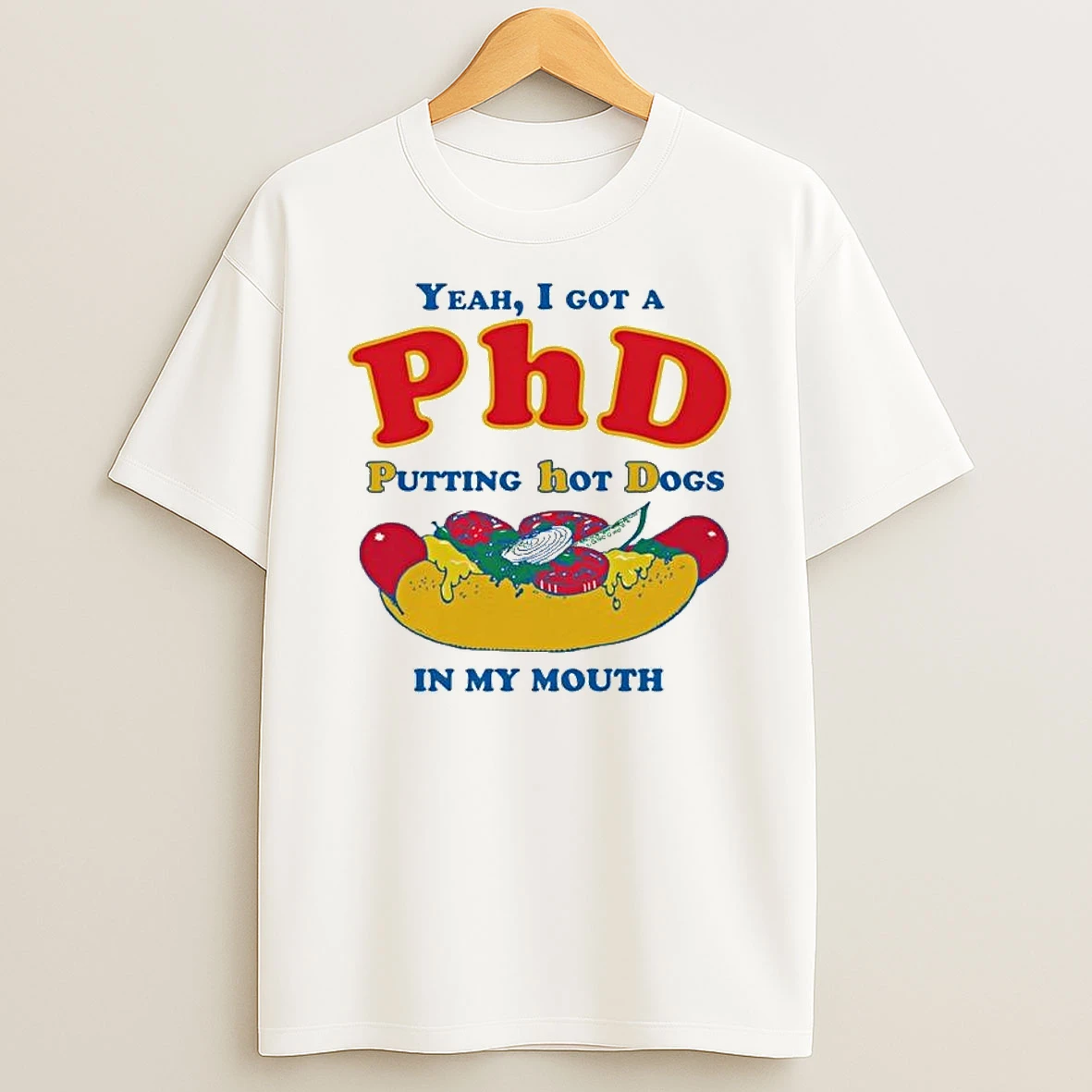 Yeah I Got A Phd T Shirt