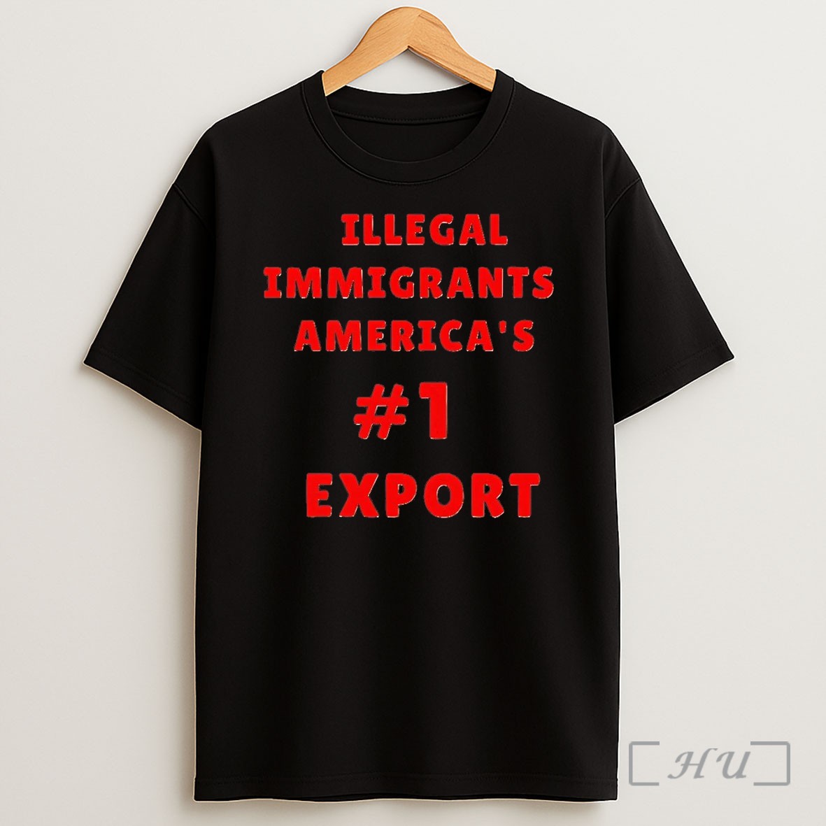 Illegal Immigrants Americas Hashtag 1 Export T Shirt