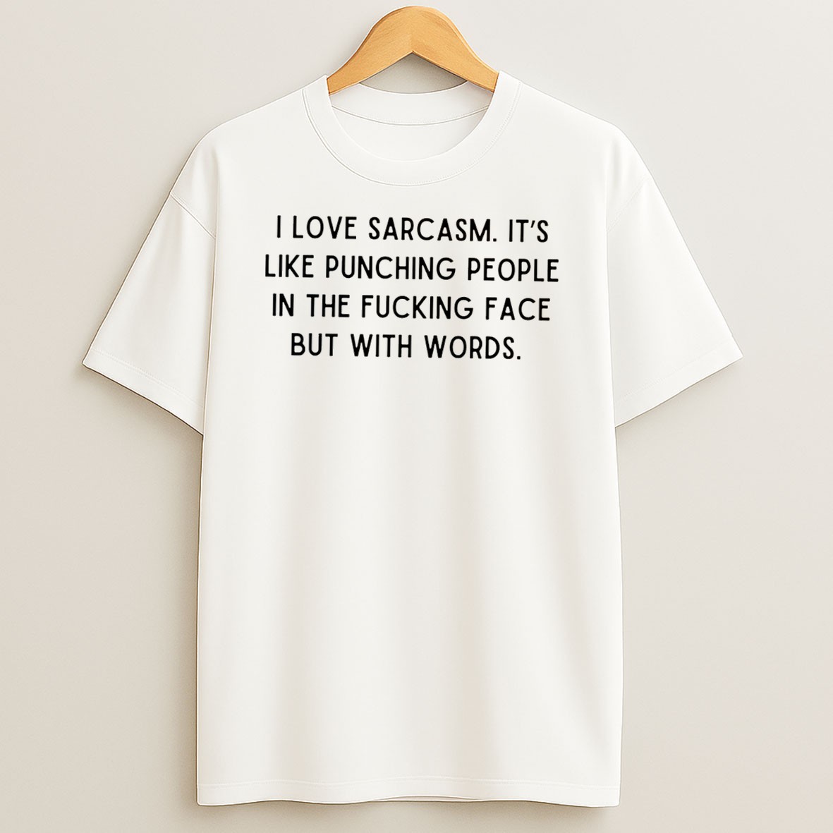Official I Love Sarcasm Its Like Punching People In The Fucking Face But With Words Tee T Shirt