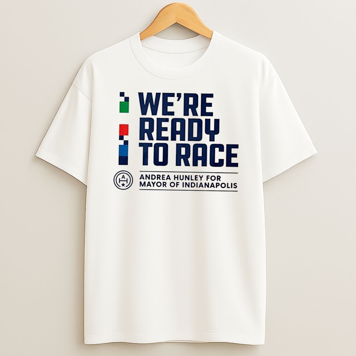 Official We Are Ready To Race Andrea Hunley Indianapolis Campaign Tee T Shirt