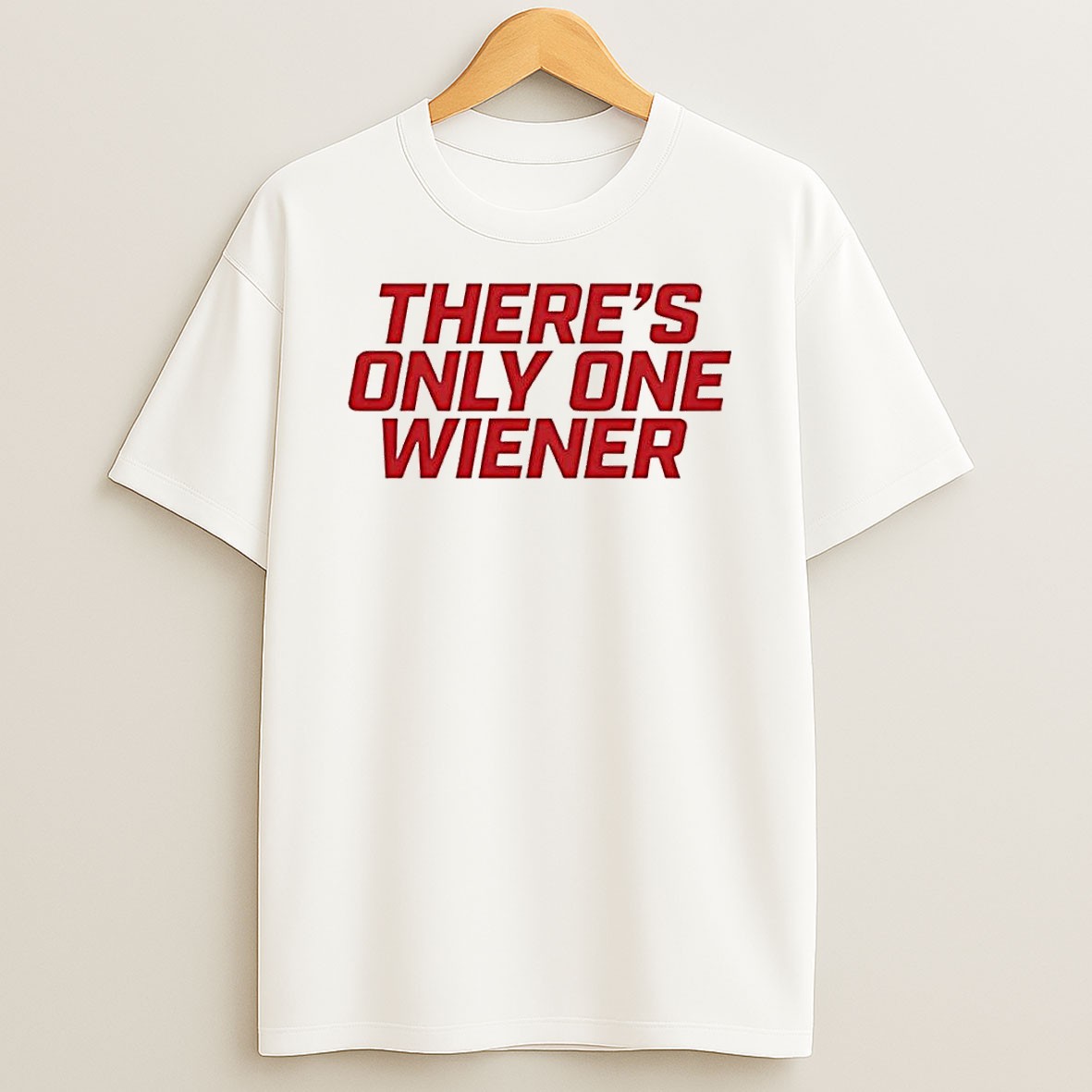 Official Wienie 500 Theres Only One Wiener 2026 1 T Shirt