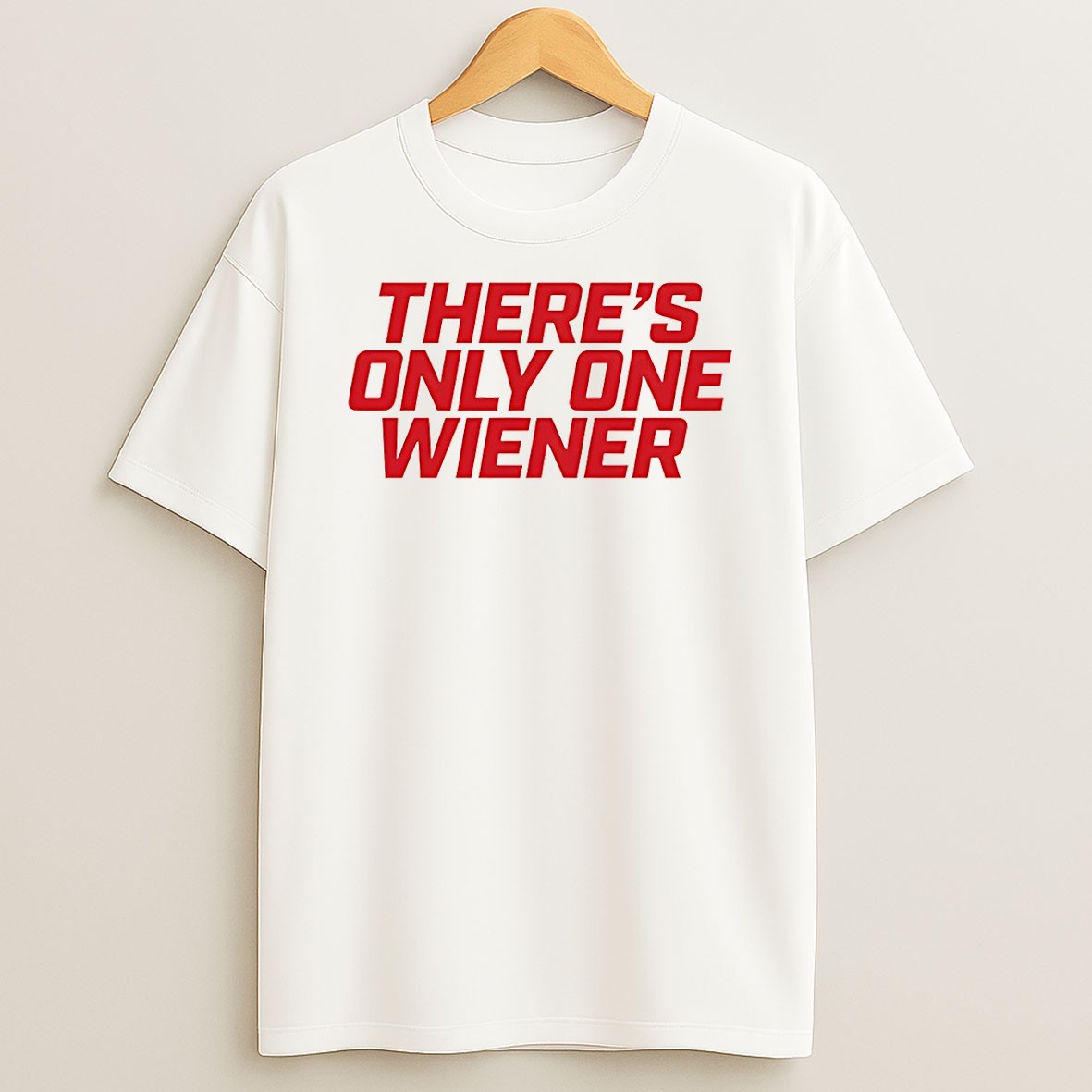 Official Wienie 500 Theres Only One Wiener 2026 T Shirt