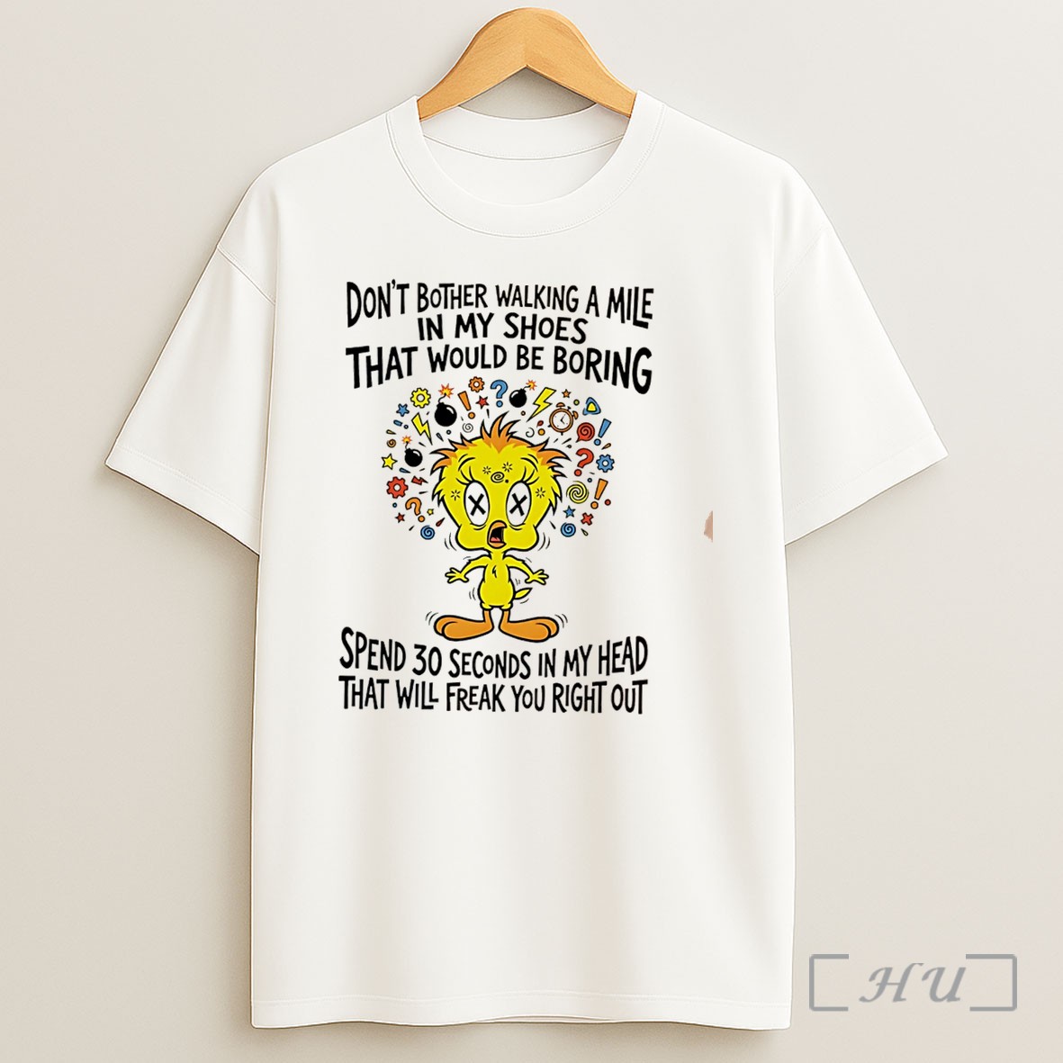 Officials Dont Bother Walking A Mile In My Shoes That Would Be Boring Tweety Tee Shirt