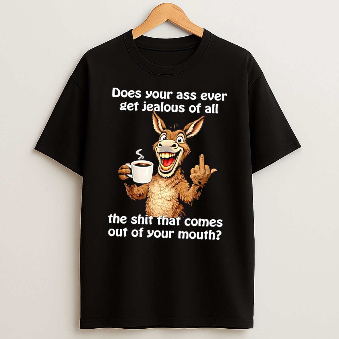 Officials Funny Donkey Middle Finger Coffee Cup Sarcastic Ass Jealous Mouth Quote Black Premium T Shirt Sweatshirt Hoodie
