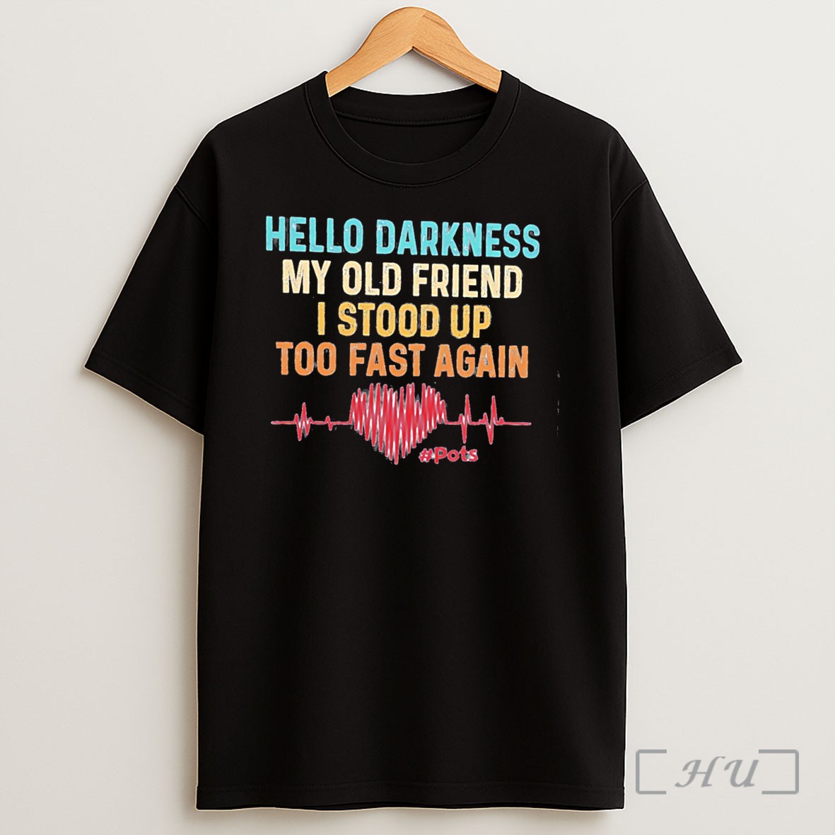 Officials Hello Darkness My Old Friend I Stood Up Too Fast Again Heartbeat Tee Shirt