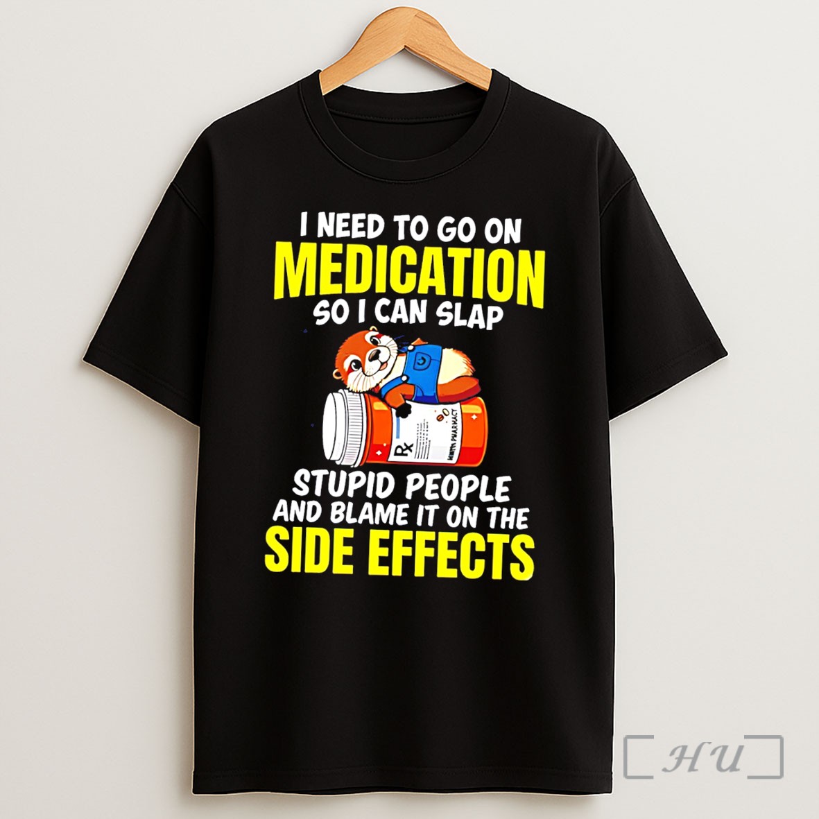 Officials I Need To Go On Medication So I Can Slap Stupid People And Blame It On The Side Effects Tee Shirt