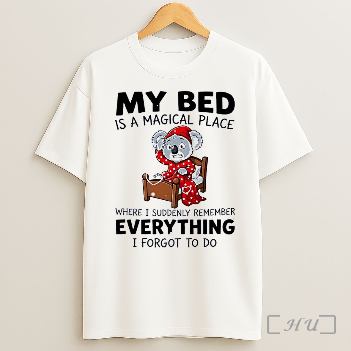 Officials My Bed Magical Place Forgotten To Do Koala White Shirt