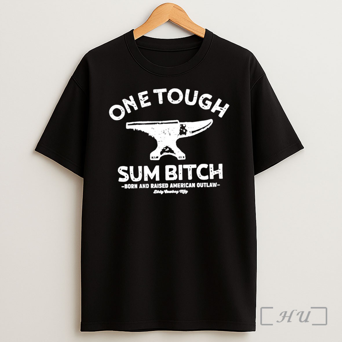 Officials One Tough Sum Bitch Born And Raised American Outlaw Shirt