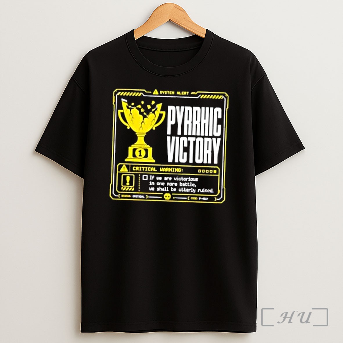 Officials Pyrrhic Victory Critical Warning If We Are Victorious In One More Battle We Shall Be Shirt
