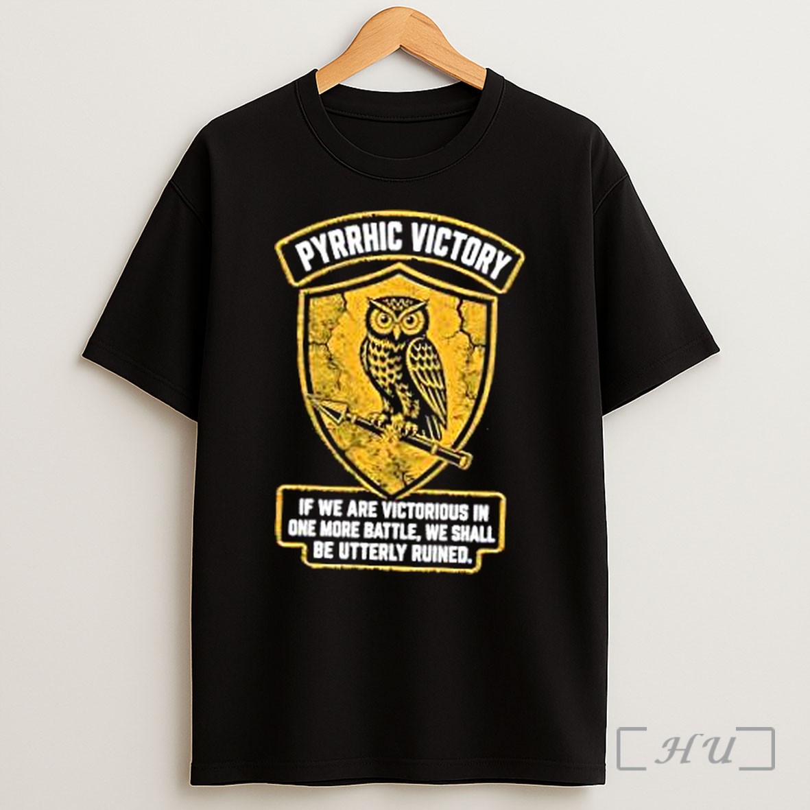 Officials Pyrrhic Victory If We Are Victorious In One More Battle We Shall Be Utterly Ruined Shirt