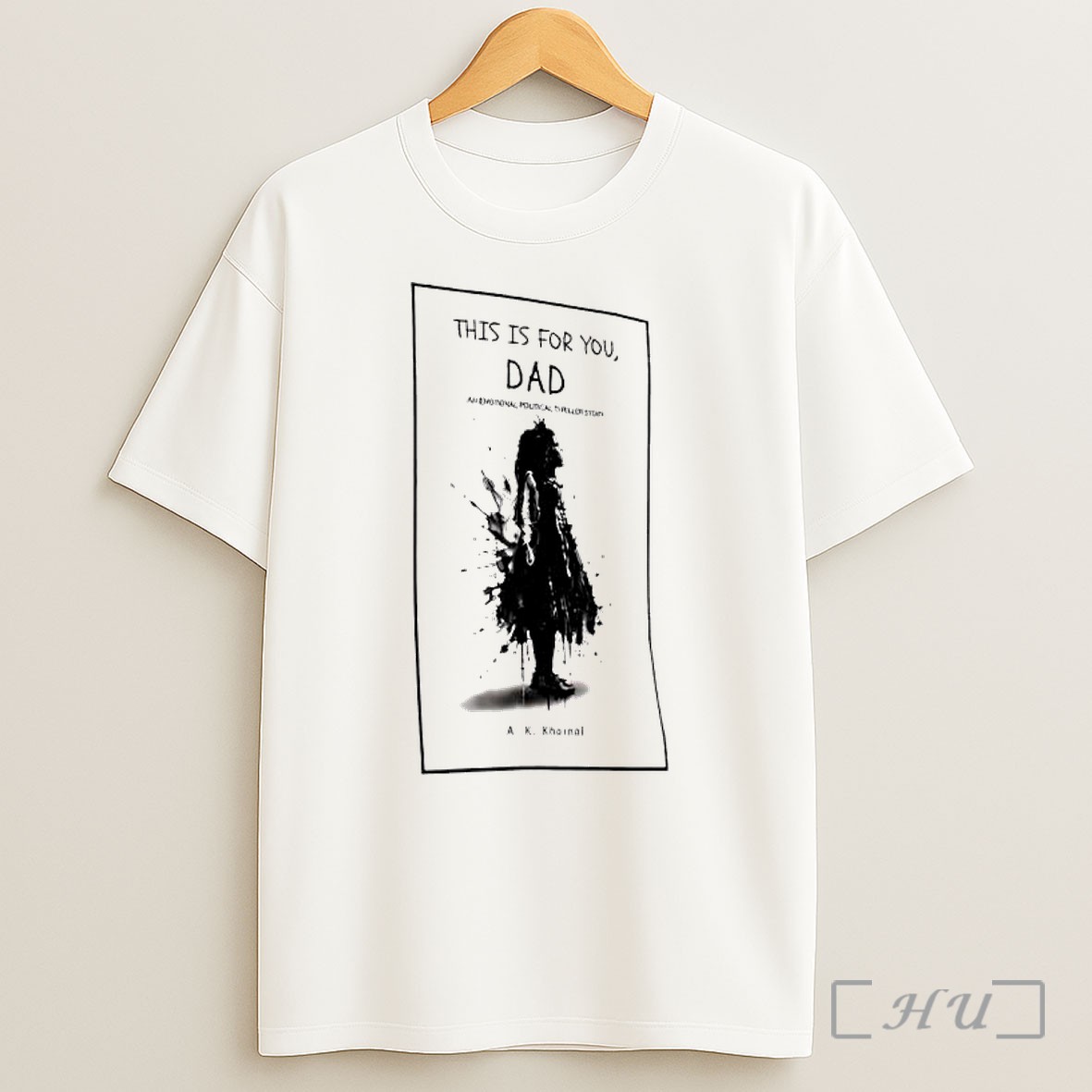 Officials This Is For You Dad A K Khainal Shirt