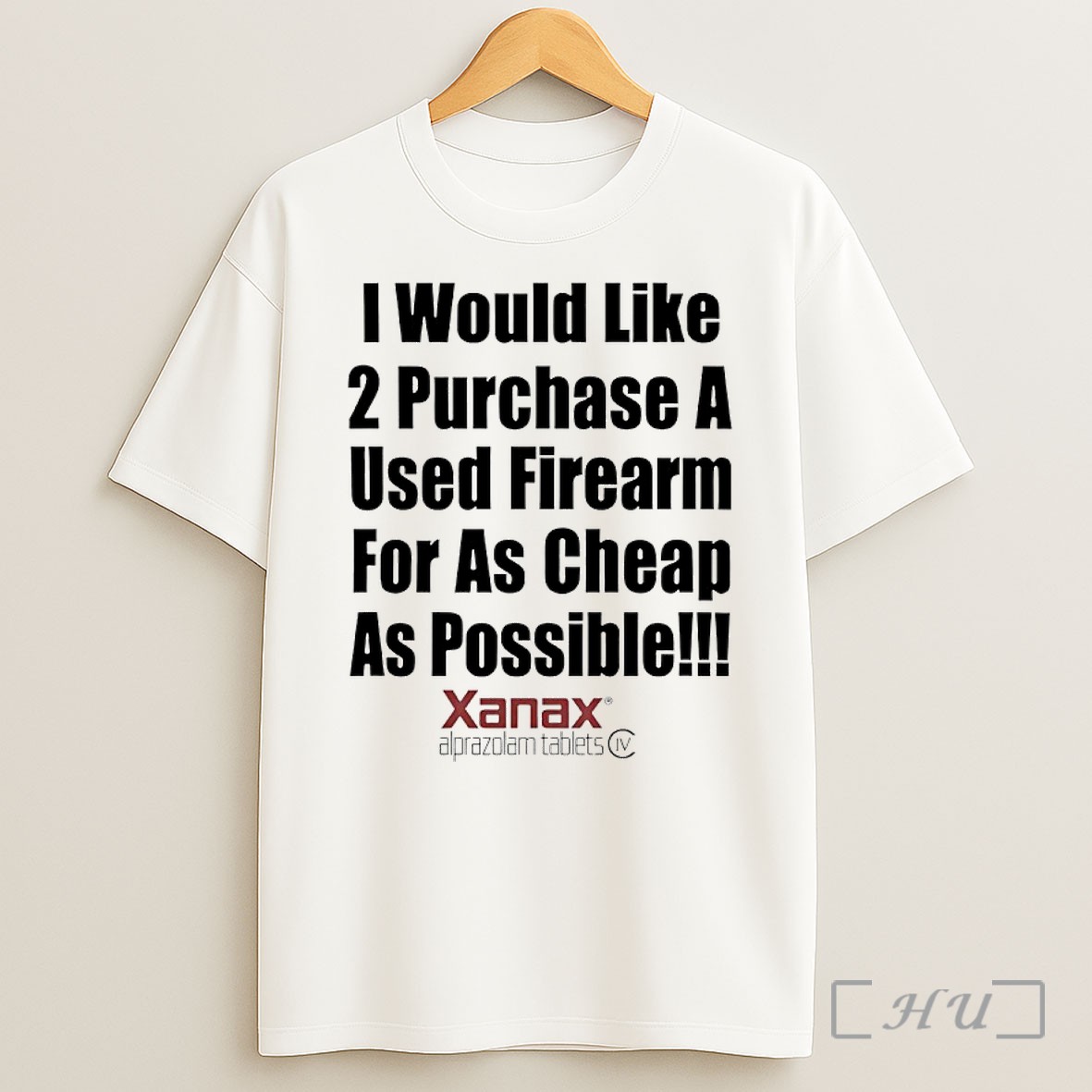 Officials Xanax I Would Like 2 Purchase A Used Firearm For As Cheap As Possible Shirt