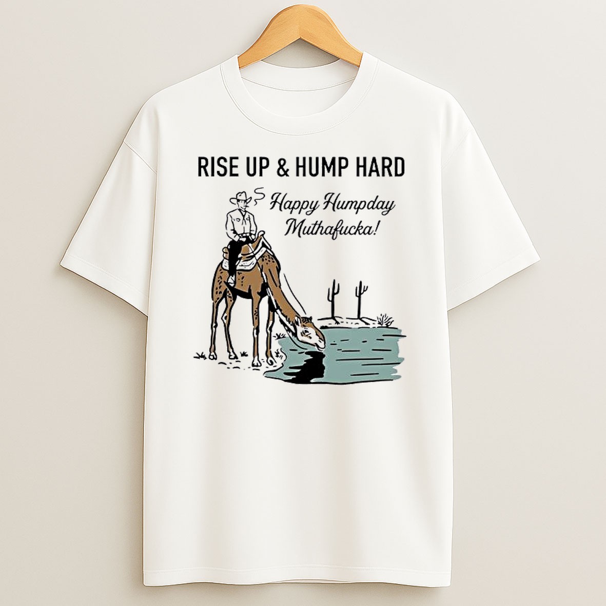 Original Cowboy Rise Up And Hump Hard Happy Humpday Muthafucka T Shirt