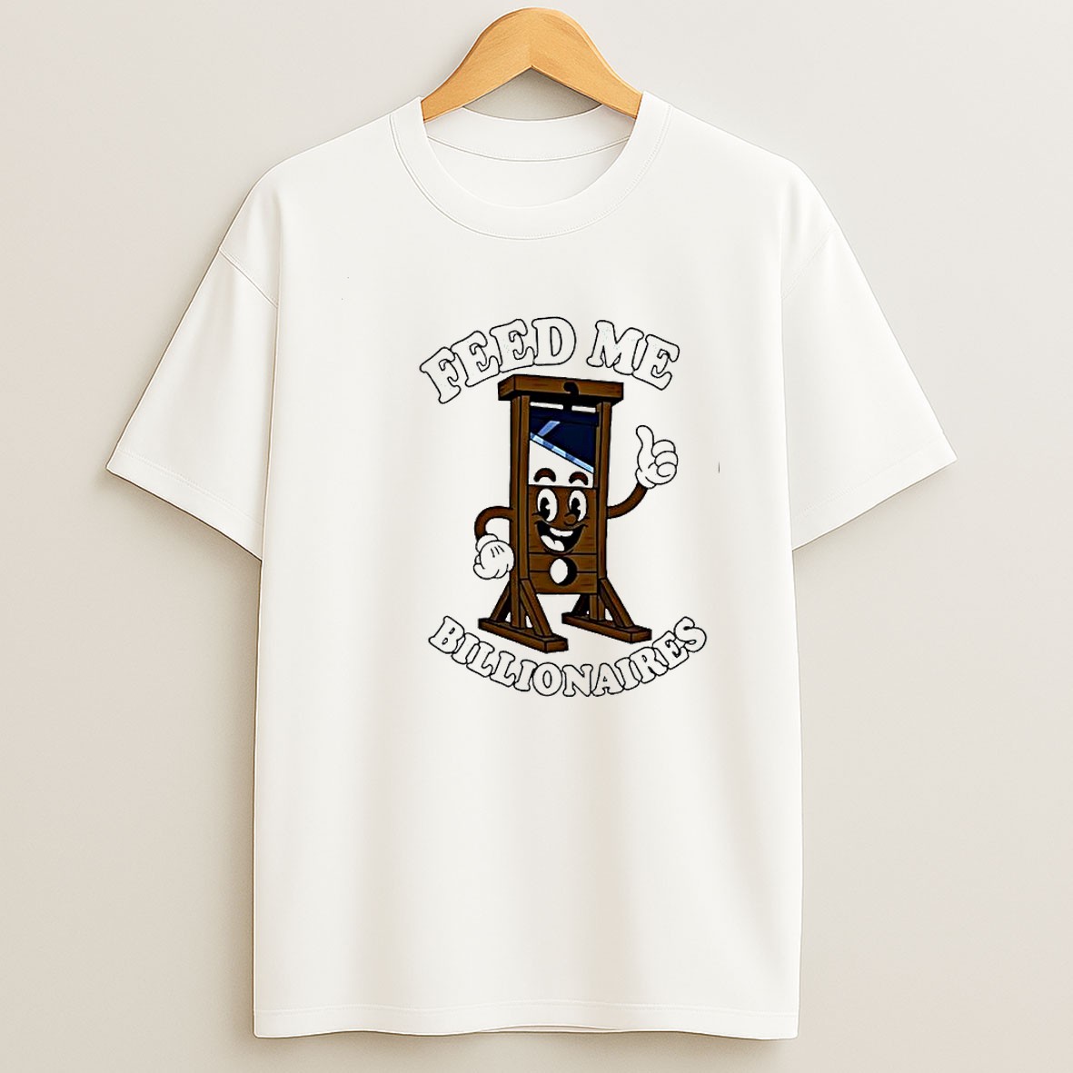 Original Feed Me Billionaires Cartoon Guillotine T Shirt